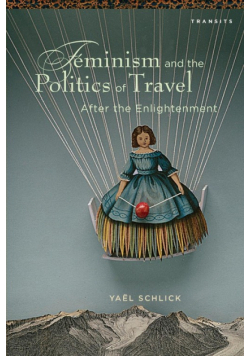 Feminism and the Politics of Travel after the Enlightenment