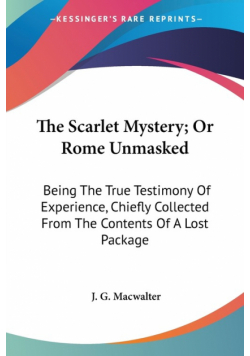 The Scarlet Mystery; Or Rome Unmasked
