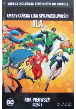 Wielka Kolekcja Komiksów DC Comics  Amerykańska  Liga Sprawiedliwości Rok Pierwszy Część 1