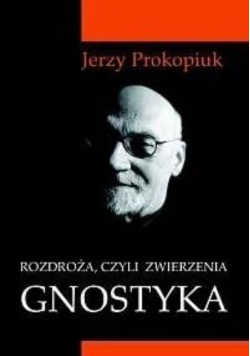 Rozdroża czyli zwierzenia Gnostyka