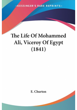 The Life Of Mohammed Ali, Viceroy Of Egypt (1841)