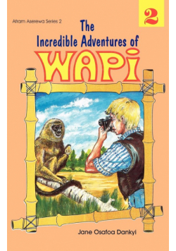 The Incredible Adventures of Wapi. Book 2
