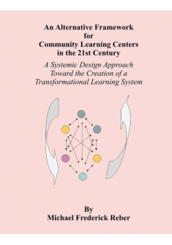 An Alternative Framework for Community Learning Centers in the 21st Century