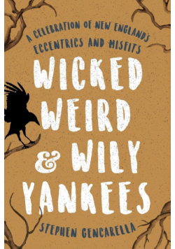 Wicked Weird & Wily Yankees