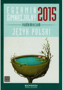 Język polski. Egzamin gimnazjalny 2015. Vademecum