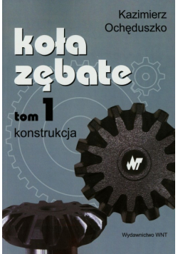 Ochęduszko Kazimierz - Koła zębate tom 1