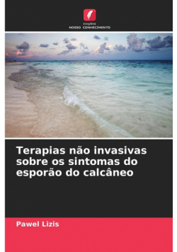 Terapias não invasivas sobre os sintomas do esporão do calcâneo