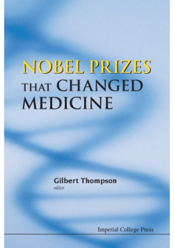 Nobel Prizes That Changed Medicine