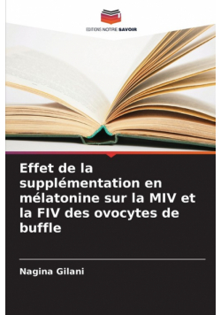 Effet de la supplémentation en mélatonine sur la MIV et la FIV des ovocytes de buffle