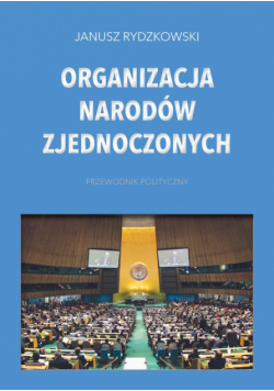 Organizacja Narodów Zjednoczonych Przewodnik polityczny