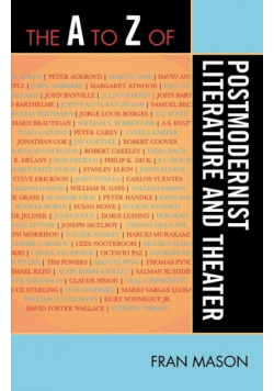 The A to Z of Postmodernist Literature and Theater