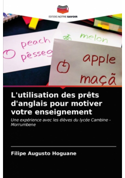 L'utilisation des prêts d'anglais pour motiver votre enseignement