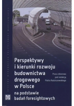 Perspektywy i kierunki rozwoju budownictwa drogowego w Polsce na podstawie badań foresightowych