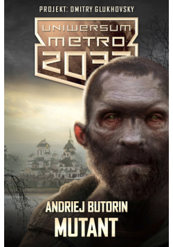 Uniwersum Metro 2033. Mutant