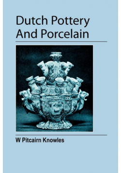 Dutch Pottery And Porcelain