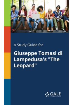 A Study Guide for Giuseppe Tomasi di Lampedusa's "The Leopard"