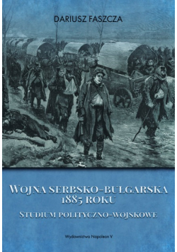Wojna serbsko - bułgarska 1885 roku