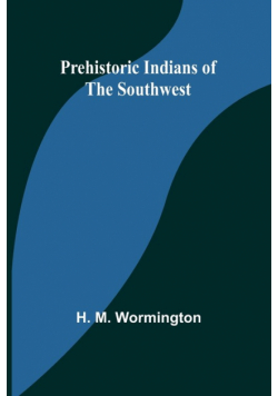 Prehistoric Indians of the Southwest