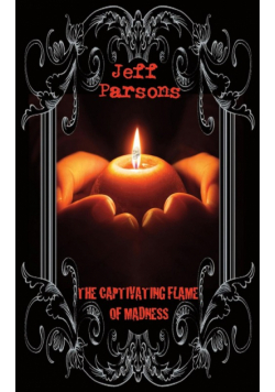The Captivating Flames of Madness