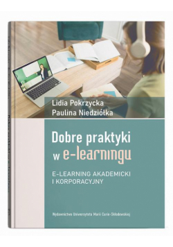 Dobre praktyki w e-learningu. E-learning akademicki i korporacyjny