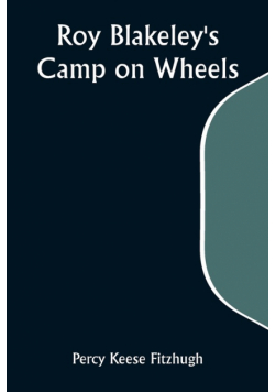 Roy Blakeley's Camp on Wheels