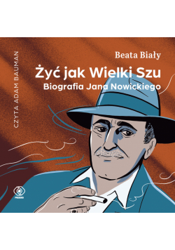 Żyć jak Wielki Szu. Biografia Jana Nowickiego