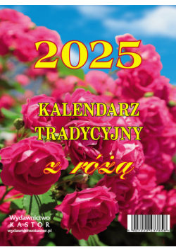 Kalendarz 2025 KL14 TRADYCYJNY Z RÓŻĄ-zdzierak