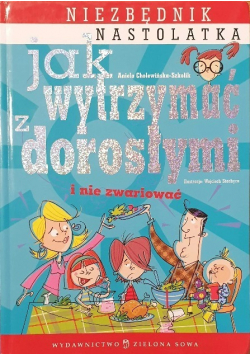 Jak wytrzymać z dorosłymi i nie zwariować