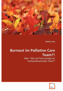 Burnout im Palliative Care Team?!