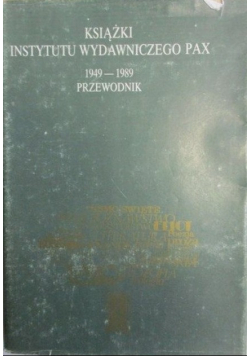 Książki Instytutu Wydawniczego Pax 1949-1989 Przewodnik