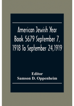 American Jewish Year Book 5679 September 7, 1918 To September 24,1919