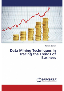 Data Mining Techniques in Tracing the Trends of Business