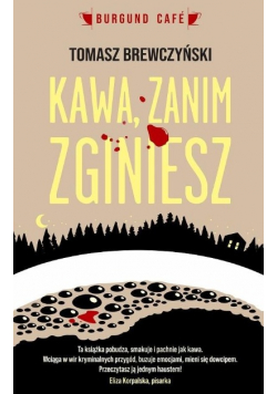 Kawa zanim zginiesz