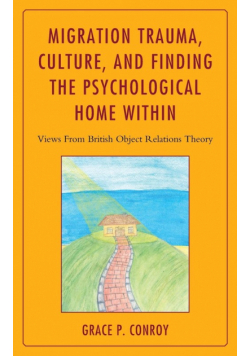 Migration Trauma, Culture, and Finding the Psychological Home Within