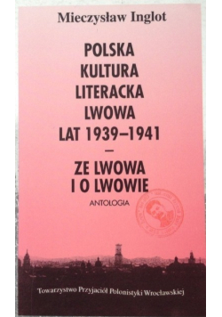 Polska kultura literacka lwowa lat 1939 do 1941 ze Lwowa i o Lwowie