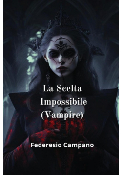 La Scelta Impossibile  (Vampire)
