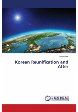 Korean Reunification and After