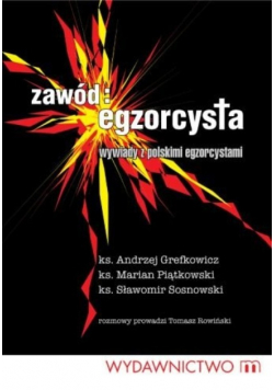 Zawód Egzorcysta wywiady z polskimi egzorcystami