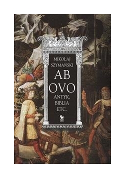Ab ovo. Antyk, Biblia etc.
