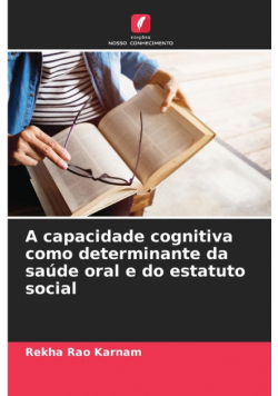 A capacidade cognitiva como determinante da saúde oral e do estatuto social