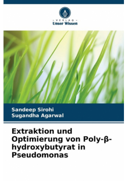 Extraktion und Optimierung von Poly-β-hydroxybutyrat in Pseudomonas