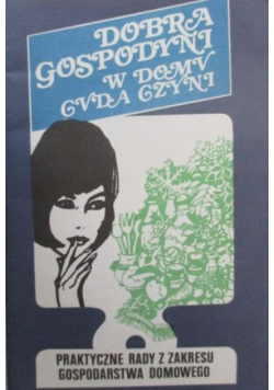 Dobra gospodyni w domu cuda czyni