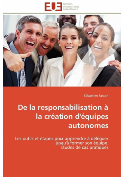 De la responsabilisation à la création d'équipes autonomes