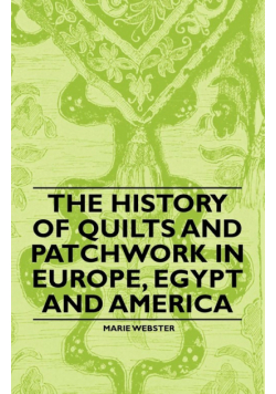The History of Quilts and Patchwork in Europe, Egypt and America