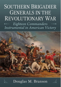 Southern Brigadier Generals in the Revolutionary War