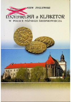 Monarchia a Klasztor w Polsce późnego średniowiecza