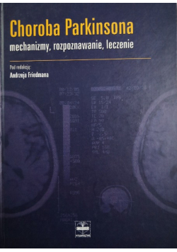 Choroba Parkinsona Mechanizmy rozpoznawanie leczenie
