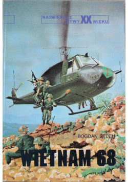 Największe bitwy XX wieku Wietnam 68