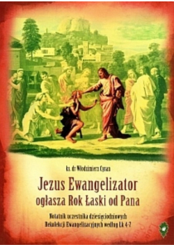 Jezus ewangelizator ogłasza rok łaski od Pana