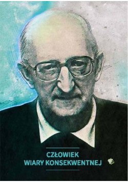 Człowiek wiary konsekwentnej